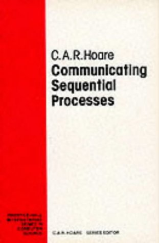 Communicating Sequential Processes C A R Hoare