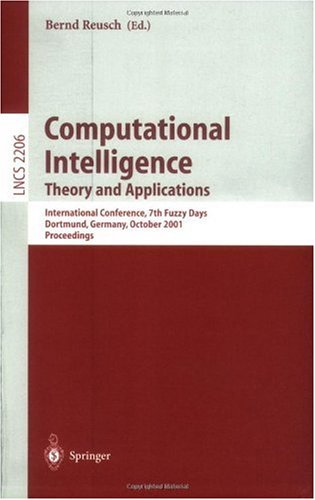 Computational Intelligence Theory And Applications International Conference 7th Fuzzy Days Dortmund Germany October 13 2001 Proceedings 1st Edition Hideyuki Takagi Auth