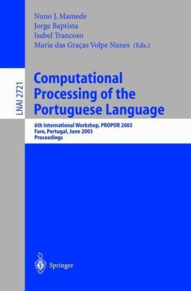 Computational Processing Of The Portuguese Language 6th International Workshop Propor 2003 Faro Portugal June 2627 2003 Proceedings 1st Edition Luis M T Jesus