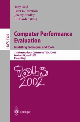 Computer Performance Evaluation Modelling Techniques And Tools 12th International Conference Tools 2002 London Uk April 1417 2002 Proceedings 1st Edition S C Borst