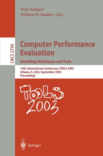Computer Performance Evaluation Modelling Techniques And Tools 13th International Conference Tools 2003 Urbana Il Usa September 25 2003 Proceedings 1st Edition David M Nicol