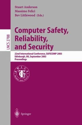 Computer Safety Reliability And Security 22nd International Conference Safecomp 2003 Edinburgh Uk September 2326 2003 Proceedings 1st Edition Martyn Thomas Auth
