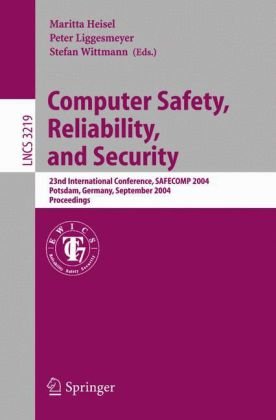 Computer Safety Reliability And Security 23rd International Conference Safecomp 2004 Potsdam Germany September 2124 2004 Proceedings 1st Edition Andreas Pfitzmann Auth