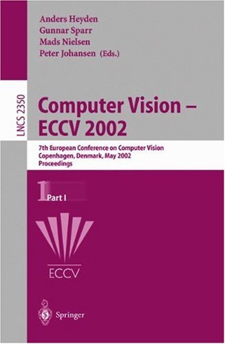 Computer Vision Eccv 2002 7th European Conference On Computer Vision Copenhagen Denmark May 2831 2002 Proceedings Part I 1st Arthur E C Pece