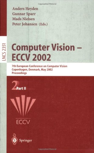 Computer Vision Eccv 2002 7th European Conference On Computer Vision Copenhagen Denmark May 2831 2002 Proceedings Part Ii 1st Jos Gomes