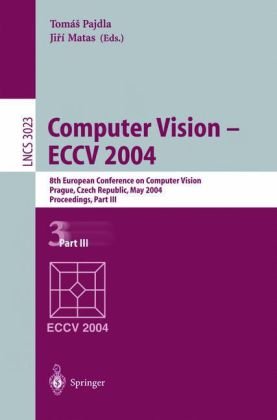 Computer Vision Eccv 2004 8th European Conference On Computer Vision Prague Czech Republic May 1114 2004 Proceedings Part Iii 1st Edition Hendrik Kck