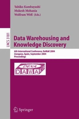 Data Warehousing And Knowledge Discovery 6th International Conference Dawak 2004 Zaragoza Spain September 13 2004 Proceedings 1st Edition Vicky Nassis