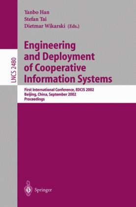 Engineering And Deployment Of Cooperative Information Systems First International Conference Edcis 2002 Beijing China September 1720 2002 Proceedings 1st Edition Johann Eder