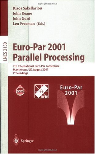 Europar 2001 Parallel Processing 7th International Europar Conference Manchester Uk August 2831 2001 Proceedings 1st Edition Ian Foster Auth