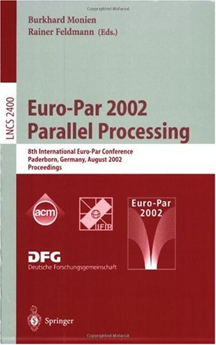 Europar 2002 Parallel Processing 8th International Europar Conference Paderborn Germany August 2730 2002 Proceedings 1st Edition Youngri Choi