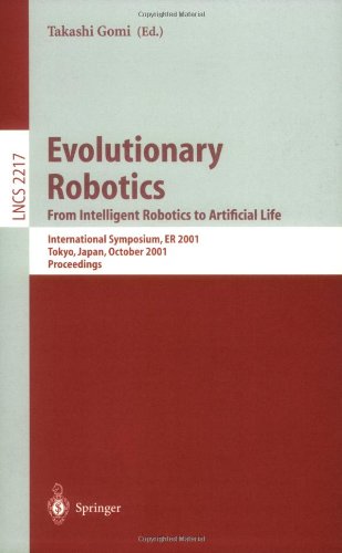Evolutionary Robotics From Intelligent Robotics To Artificial Life International Symposium Er 2001 Tokyo Japan October 1819 2001 Proceedings 1st Edition Owen Holland Auth