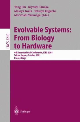 Evolvable Systems From Biology To Hardware 4th International Conference Ices 2001 Tokyo Japan October 35 2001 Proceedings 1st Edition Jim Torresen Auth