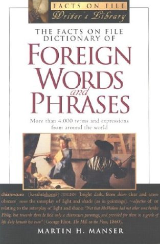 Facts On File Dictionary Of Foreign Words And Phrases Martin H Manser