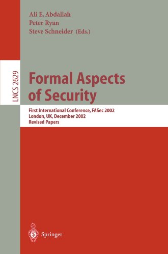 Formal Aspects Of Security First International Conference Fasec 2002 London Uk December 1618 2002 Revised Papers 1st Edition Fred B Schneider Auth