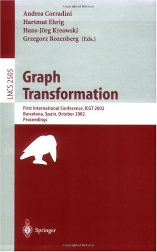 Graph Transformation First International Conference Icgt 2002 Barcelona Spain October 712 2002 Proceedings 1st Edition Carlo Ghezzi Auth
