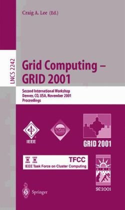 Grid Computing Grid 2001 Second International Workshop Denver Co Usa November 12 2001 Proceedings 1st Edition Dennis Gannon Auth