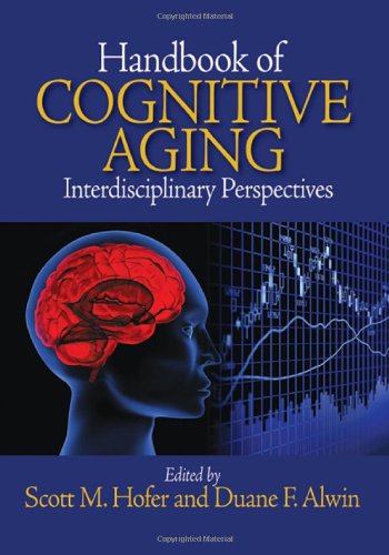 Handbook Of Cognitive Aging Interdisciplinary Perspectives 1st Edition Scott M Hofer