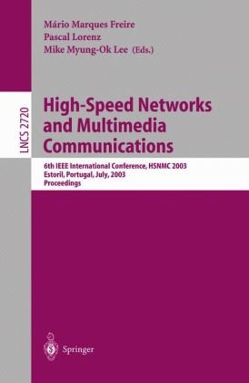 Highspeed Networks And Multimedia Communications 6th Ieee International Conference Hsnmc 2003 Estoril Portugal July 2325 2003 Proceedings 1st Edition Antnio Pereira