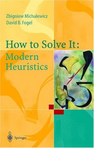 How To Solve It Modern Heuristics Zbigniew Michalewicz David B Fogel