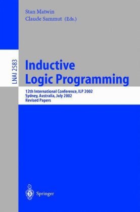 Inductive Logic Programming 12th International Conference Ilp 2002 Sydney Australia July 911 2002 Revised Papers 1st Edition Isabelle Bournaud