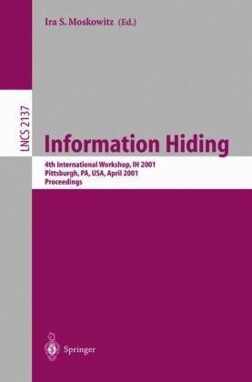 Information Hiding 4th International Workshop Ih 2001 Pittsburgh Pa Usa April 2527 2001 Proceedings 1st Edition Marshall Bern