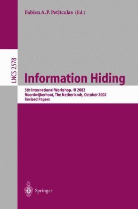 Information Hiding 5th International Workshop Ih 2002 Noordwijkerhout The Netherlands October 79 2002 Revised Papers 1st Edition Kymie Tan