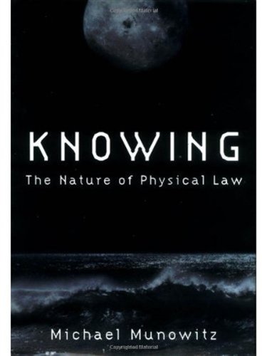 Knowing The Nature Of Physical Law Michael Munowitz