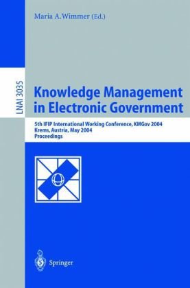 Knowledge Management In Electronic Government 5th Ifip International Working Conference Kmgov 2004 Krems Austria May 1719 2004 Proceedings 1st Edition Uwe Heck