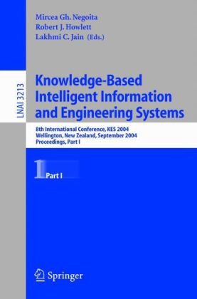 Knowledgebased Intelligent Information And Engineering Systems 8th International Conference Kes 2004 Wellington New Zealand September 2025 2004 Proceedings Part I 1st Edition Lotfi A Zadeh Auth