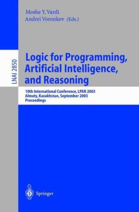 Logic For Programming Artificial Intelligence And Reasoning 10th International Conference Lpar 2003 Almaty Kazakhstan September 2226 2003 Proceedings 1st Edition Franz Baader