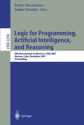 Logic For Programming Artificial Intelligence And Reasoning 8th International Conference Lpar 2001 Havana Cuba December 37 2001 Proceedings 1st Edition Ian Hodkinson