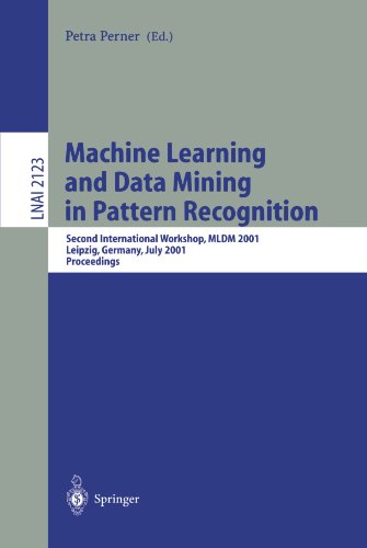 Machine Learning And Data Mining In Pattern Recognition Second International Workshop Mldm 2001 Leipzig Germany July 2527 2001 Proceedings 1st Edition Ari Visa Auth