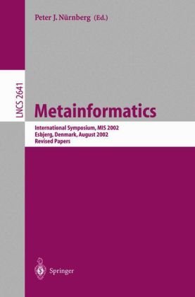Metainformatics International Symposium Mis 2002 Esbjerg Denmark August 710 2002 Revised Papers 1st Edition Peter J Nrnberg Auth