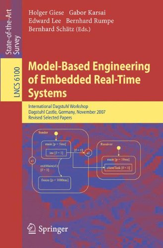 Modelbased Engineering Of Embedded Realtime Systems International Dagstuhl Workshop Dagstuhl Castle Germany November 49 2007 Revised Selected Papers 1st Edition Bernhard Schtz
