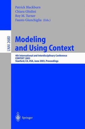 Modeling And Using Context 4th International And Interdisciplinary Conference Context 2003 Stanford Ca Usa June 2325 2003 Proceedings 1st Edition David Ahn Auth