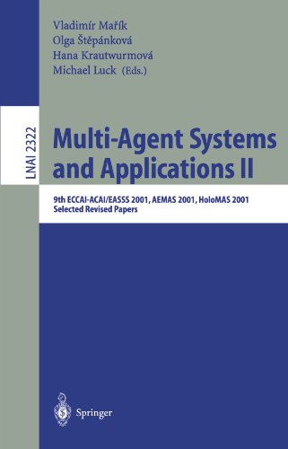 Multiagent Systems And Applications Ii 9th Eccaiacai Easss 2001 Aemas 2001 Holomas 2001 Selected Revised Papers 1st Edition Michael Wooldridge Auth