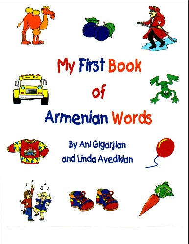 My First Book Of Armenian Words Ani Gigarjian Linda Avedikian