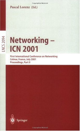 Networking Icn 2001 First International Conference On Networking Colmar France July 913 2001 Proceedings Part Ii 1st Edition Pascal Lorenz Auth