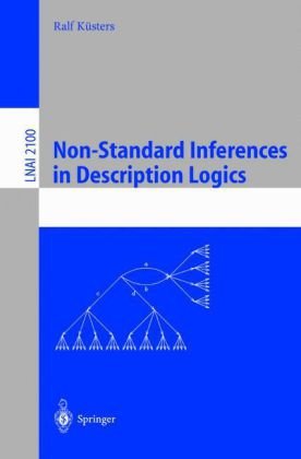 Nonstandard Inferences In Description Logics 1st Edition Ralf Ksters Eds