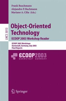 Objectoriented Technology Ecoop 2003 Workshop Reader Ecoop 2003 Workshops Darmstadt Germany July 2125 2003 Final Reports 1st Edition Alexander Romanovsky