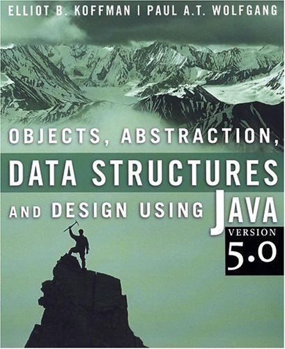 Objects Abstraction Data Structures And Design Using Java Version 50 Elliot B Koffman