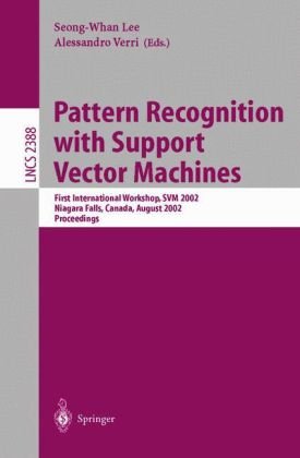Pattern Recognition With Support Vector Machines First International Workshop Svm 2002 Niagara Falls Canada August 10 2002 Proceedings 1st Edition Neelanjan Mukherjee