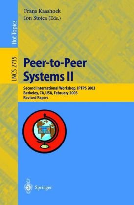 Peertopeer Systems Ii Second International Workshop Iptps 2003 Berkeley Ca Usa February 2122 2003 Revised Papers 1st Edition Michal Feldman