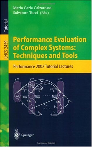 Performance Evaluation Of Complex Systems Techniques And Tools Performance 2002 Tutorial Lectures 1st Edition Erol Gelenbe Auth