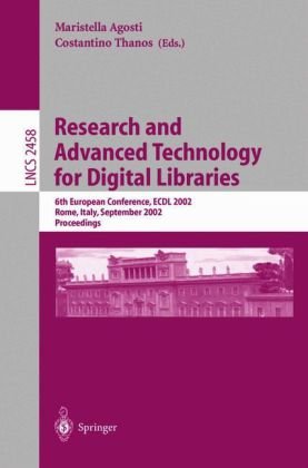 Research And Advanced Technology For Digital Libraries 6th European Conference Ecdl 2002 Rome Italy September 1618 2002 Proceedings 1st Edition S Abiteboul