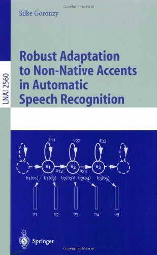 Robust Adaptation To Nonnative Accents In Automatic Speech Recognition 1st Edition Silke Goronzy Eds