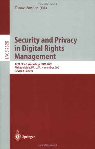 Security And Privacy In Digital Rights Management Acm Ccs8 Workshop Drm 2001 Philadelphia Pa Usa November 5 2001 Revised Papers 1st Edition Markus Jakobsson