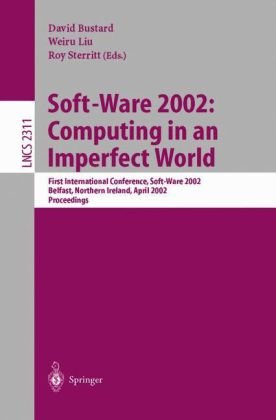 Software 2002 Computing In An Imperfect World First International Conference Software 2002 Belfast Northern Ireland April 810 2002 Proceedings 1st Edition L Rossides