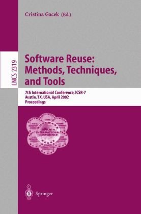 Software Reuse Methods Techniques And Tools 7th International Conference Icsr7 Austin Tx Usa April 1519 2002 Proceedings 1st Edition Mark Grechanik