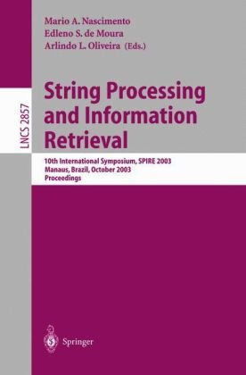 String Processing And Information Retrieval 10th International Symposium Spire 2003 Manaus Brazil October 810 2003 Proceedings 1st Edition Krishna Bharat Auth